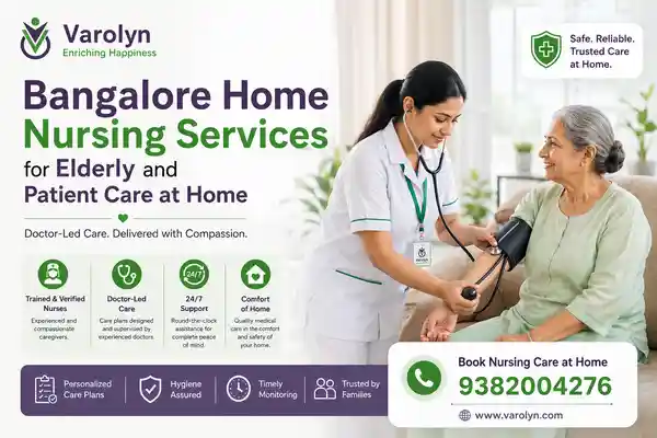 Bangalore Home Nursing Services for Elderly and Patient Care at Home: Your Complete Guide